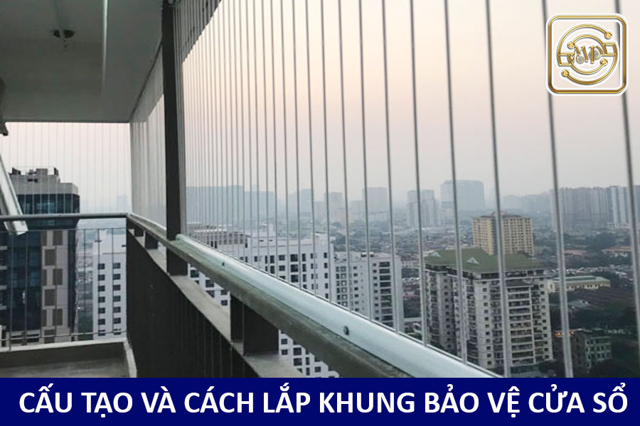 cau-tao-va-cach-lap-khung-bao-ve-cua-so