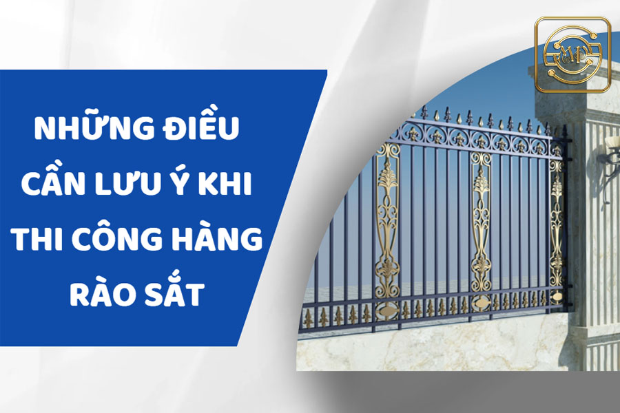 [ TƯ VẤN ] Những điều cần lưu ý khi thi công hàng rào sắt bạn cần biết