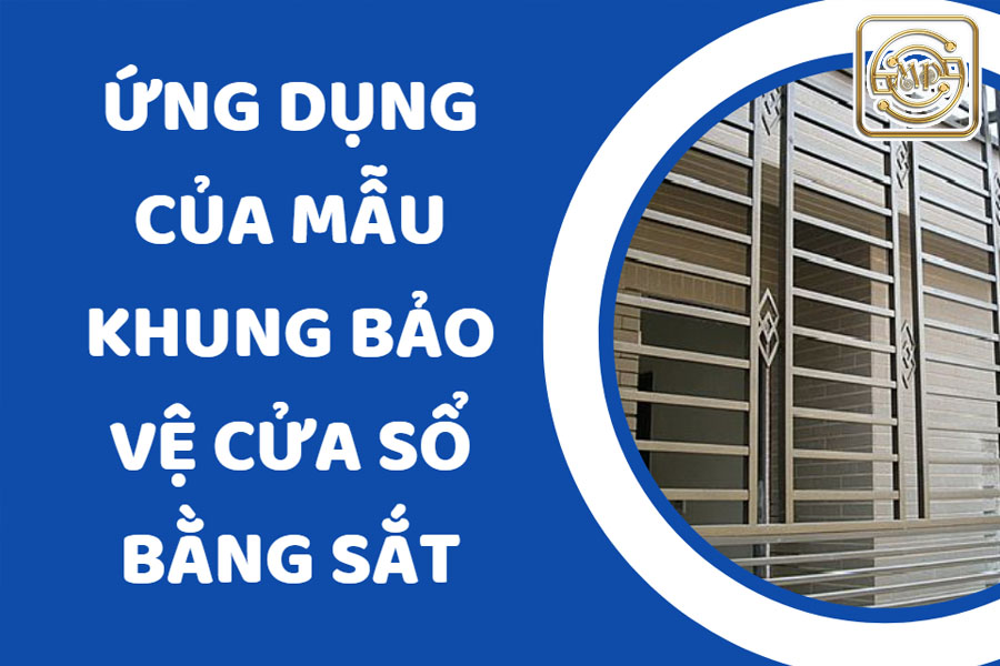 ung-dung-cua-khung-bao-ve-cua-so-bang-sat