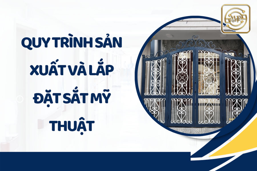 quy-trinh-san-xuat-va-lap-dat-sat-my-thuat